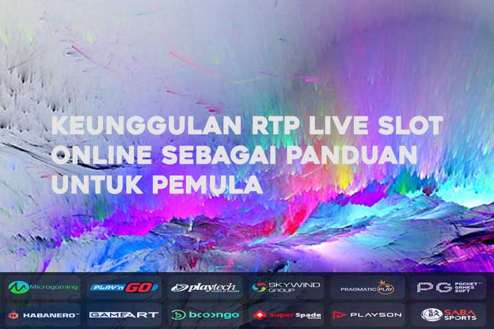 Mencicipi Sensasi RTP Live Slot Online: Mengungkap Keunggulan dan Daya Tariknya